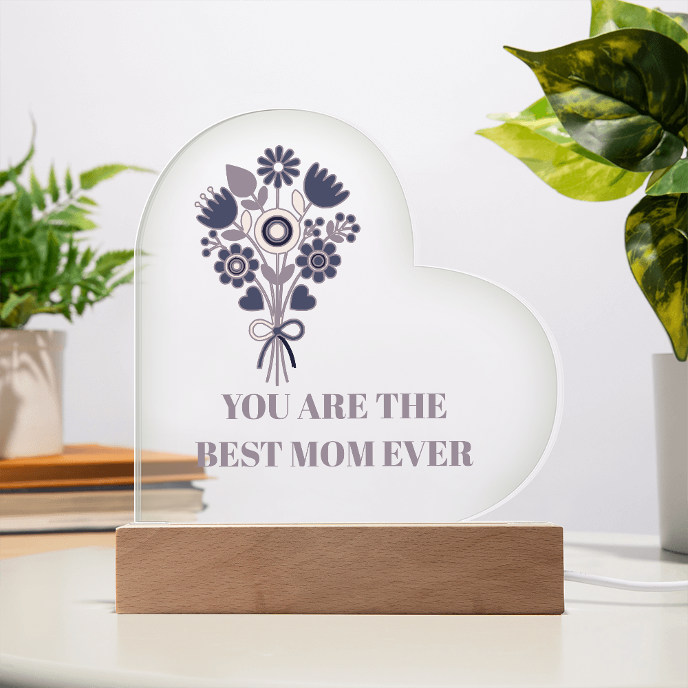 The "Best Mom Ever" Acrylic Heart Plaque