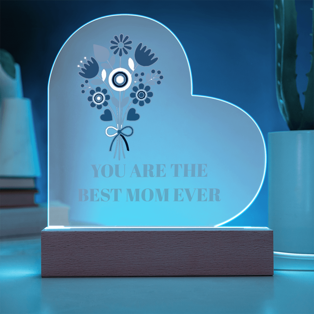 The "Best Mom Ever" Acrylic Heart Plaque