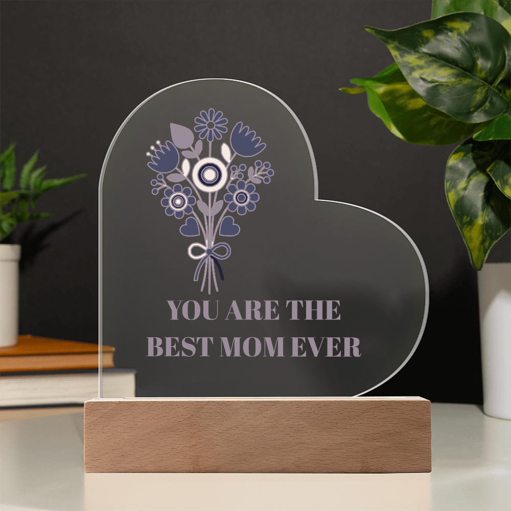 The "Best Mom Ever" Acrylic Heart Plaque