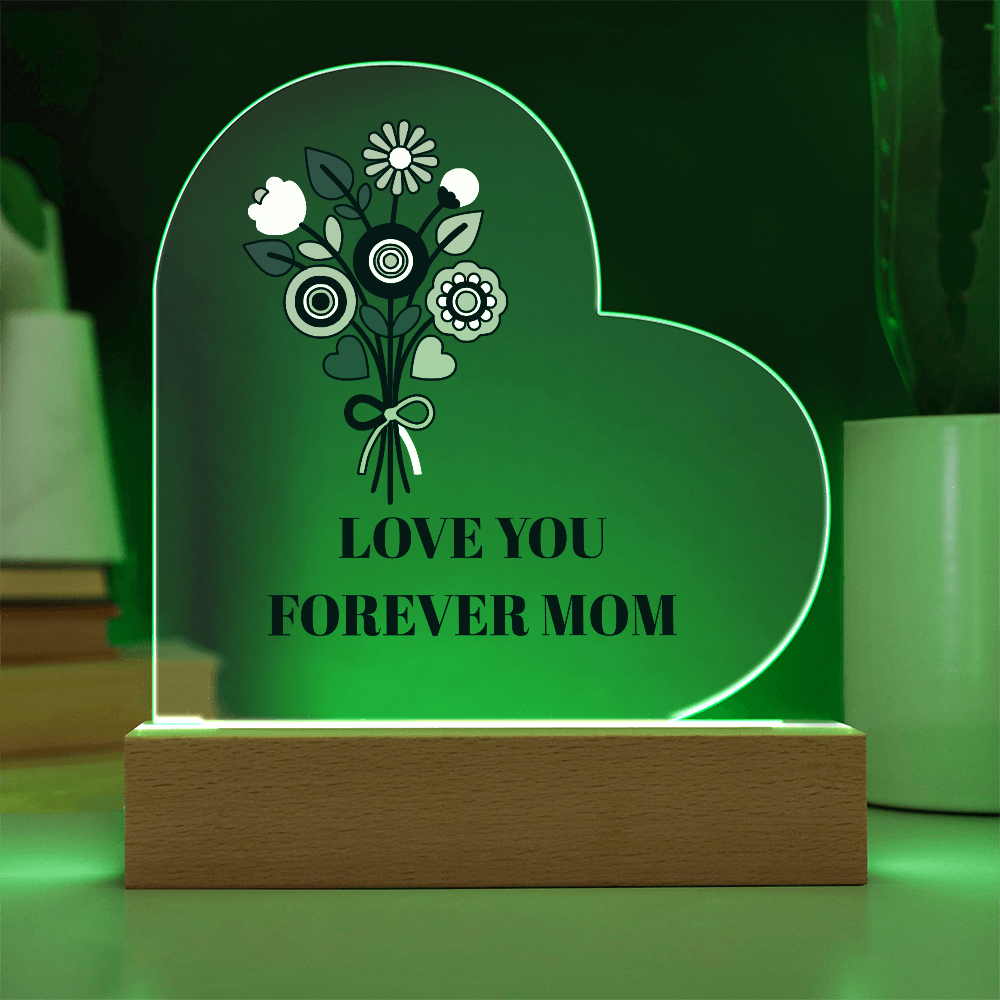The "Love You Forever Mom" Acrylic Heart Plaque