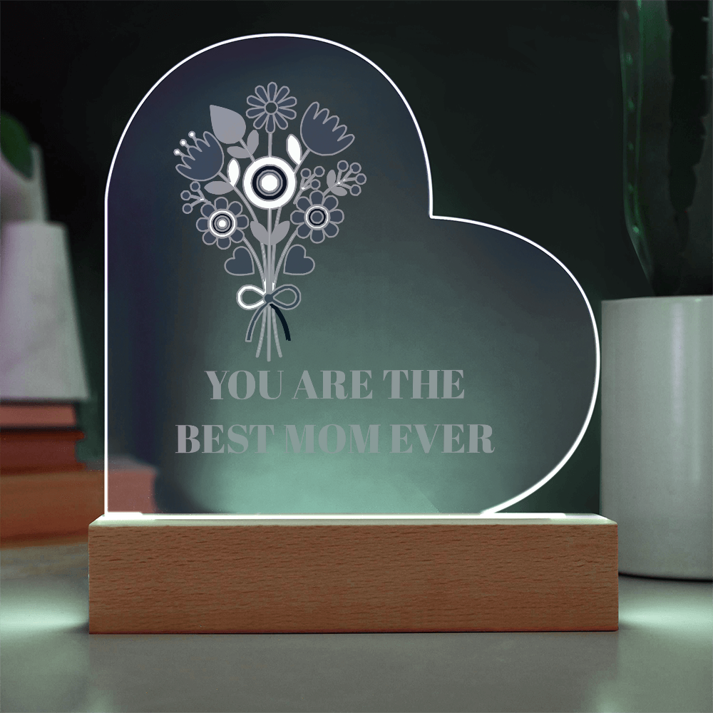 The "Best Mom Ever" Acrylic Heart Plaque